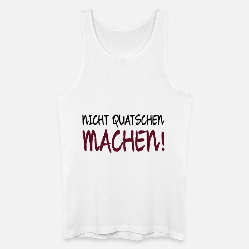 NICHT QUATSCHEN MACHEN! - Männer Bio Tank Top - Weiß