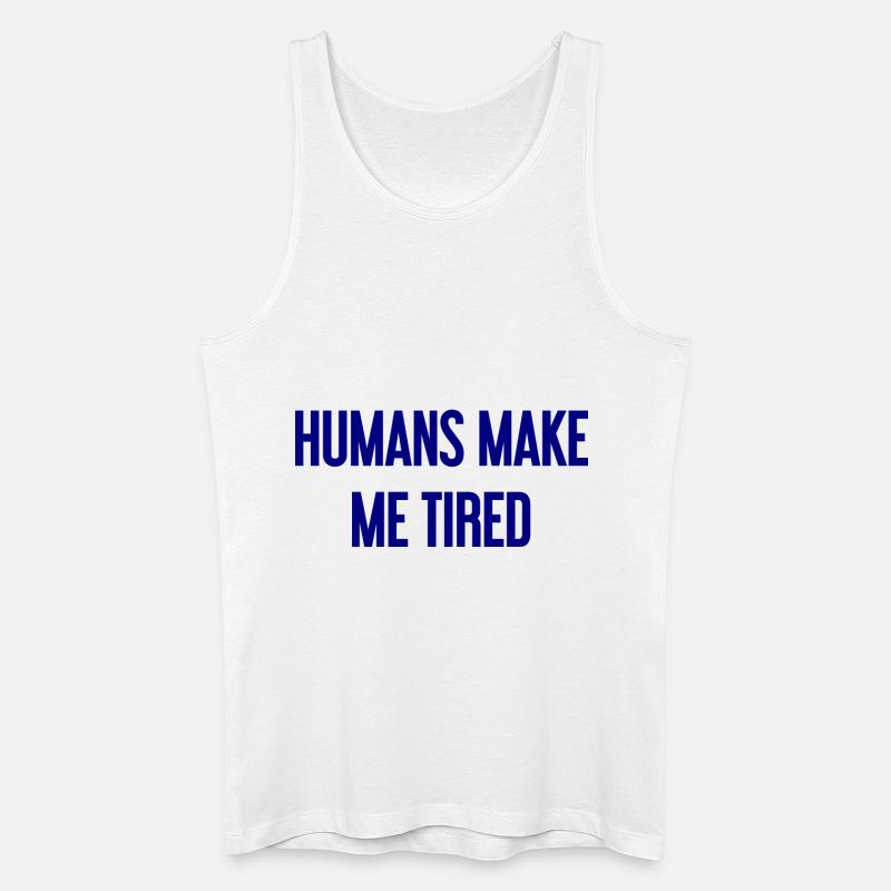 Menschen machen müde - Lustiger Spruch - Männer Bio Tank Top - Weiß