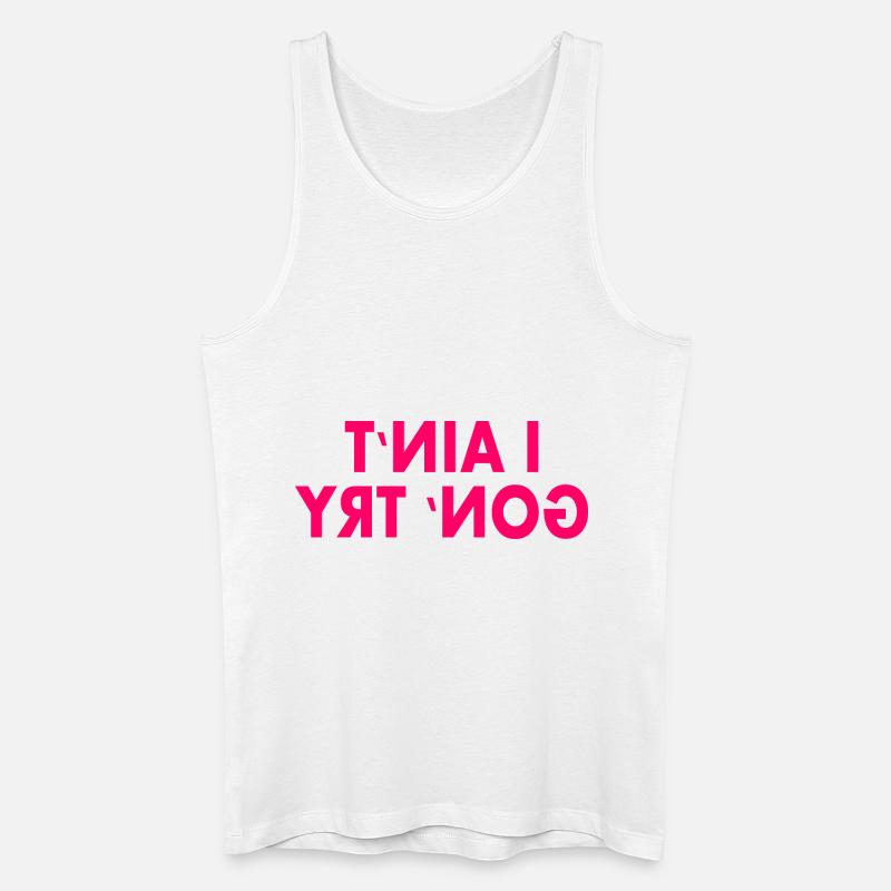 i aint gon try - Männer Bio Tank Top - Weiß
