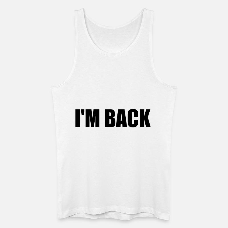 I'm back - Männer Bio Tank Top - Weiß