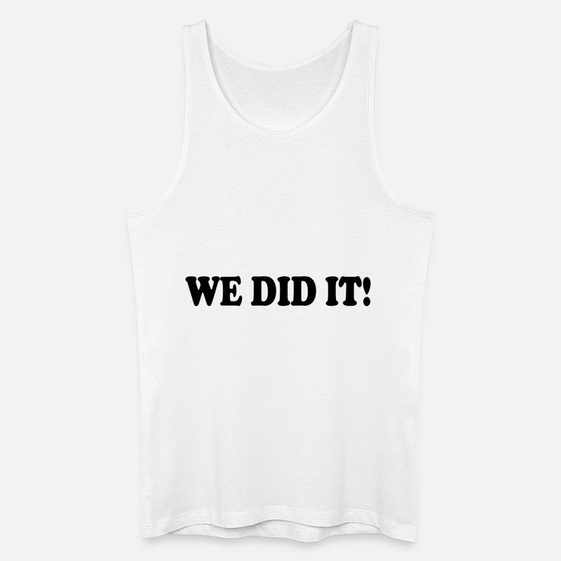 We did it - Männer Bio Tank Top - Weiß