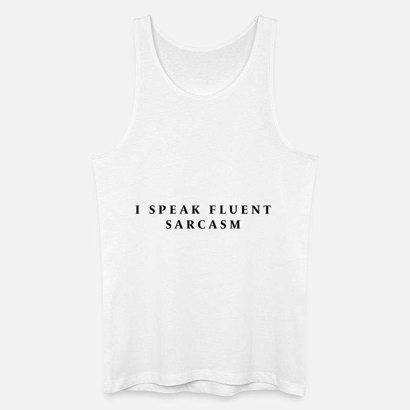 I SPEAK FLUENT SARCASM - Männer Bio Tank Top - Weiß