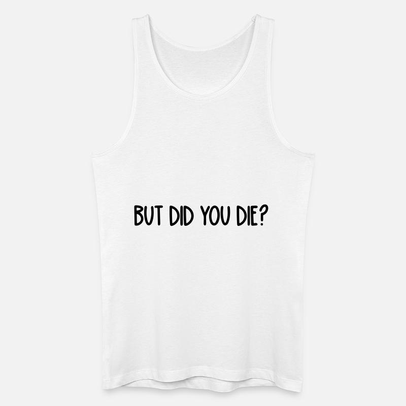 aber bist du gestorben - Männer Bio Tank Top - Weiß
