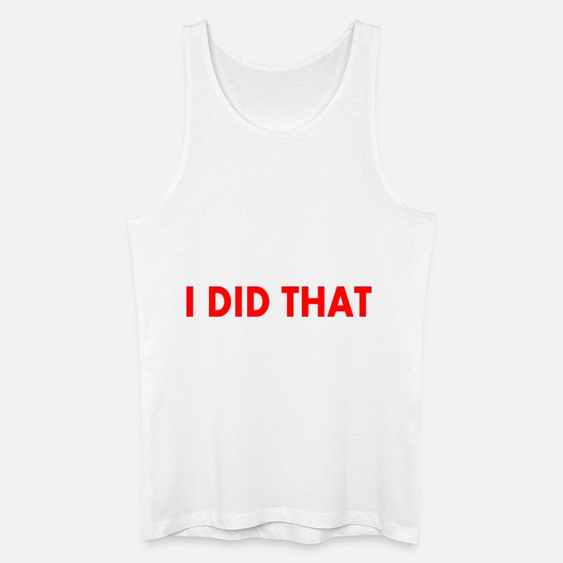 I did that - Männer Bio Tank Top - Weiß
