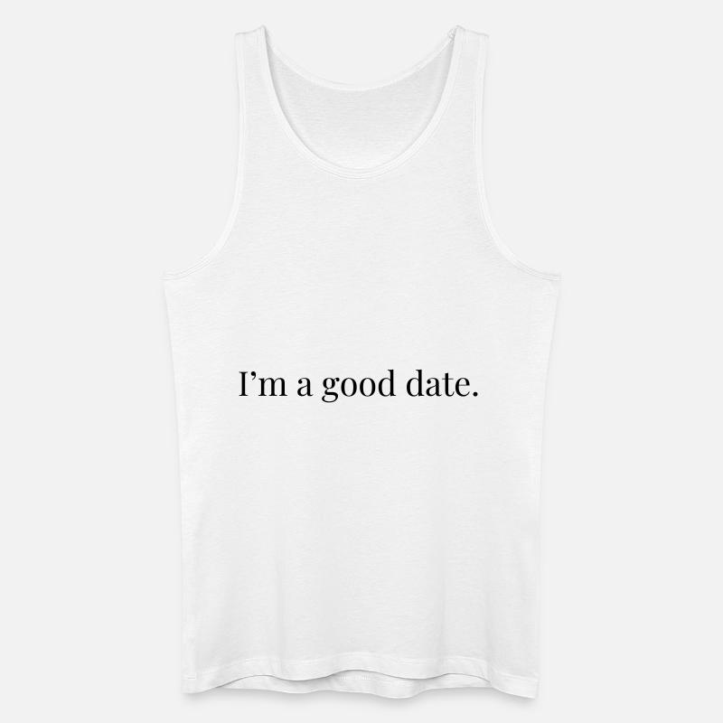 I'm A Good Date - Männer Bio Tank Top - Weiß
