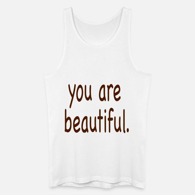 you are beautiful. - Männer Bio Tank Top - Weiß