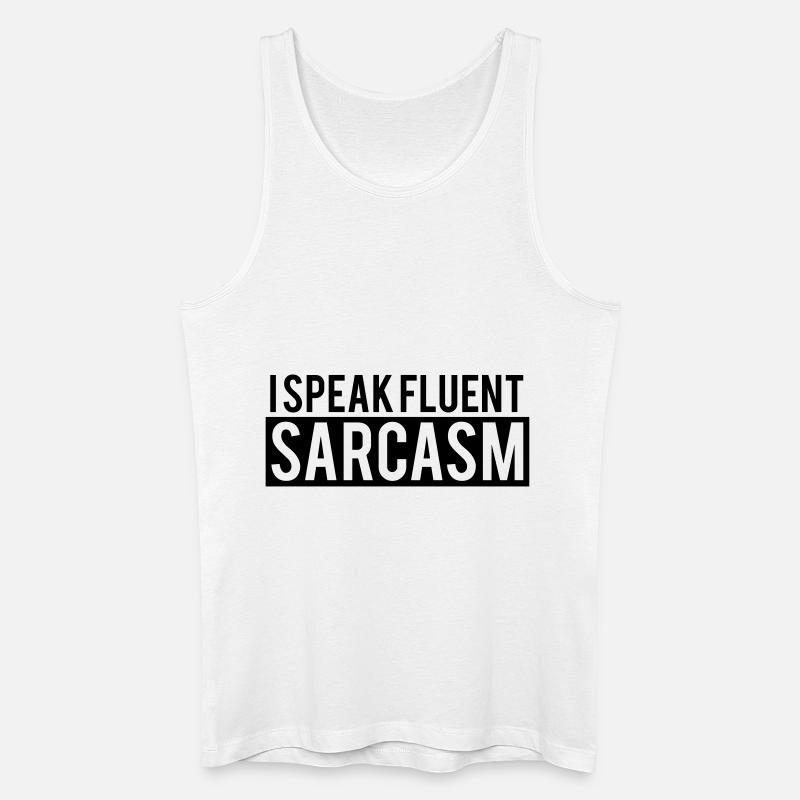 I Speak Fluent Sarcasm - Männer Bio Tank Top - Weiß