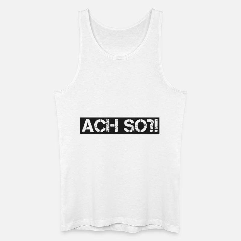Ach so?! - Männer Bio Tank Top - Weiß