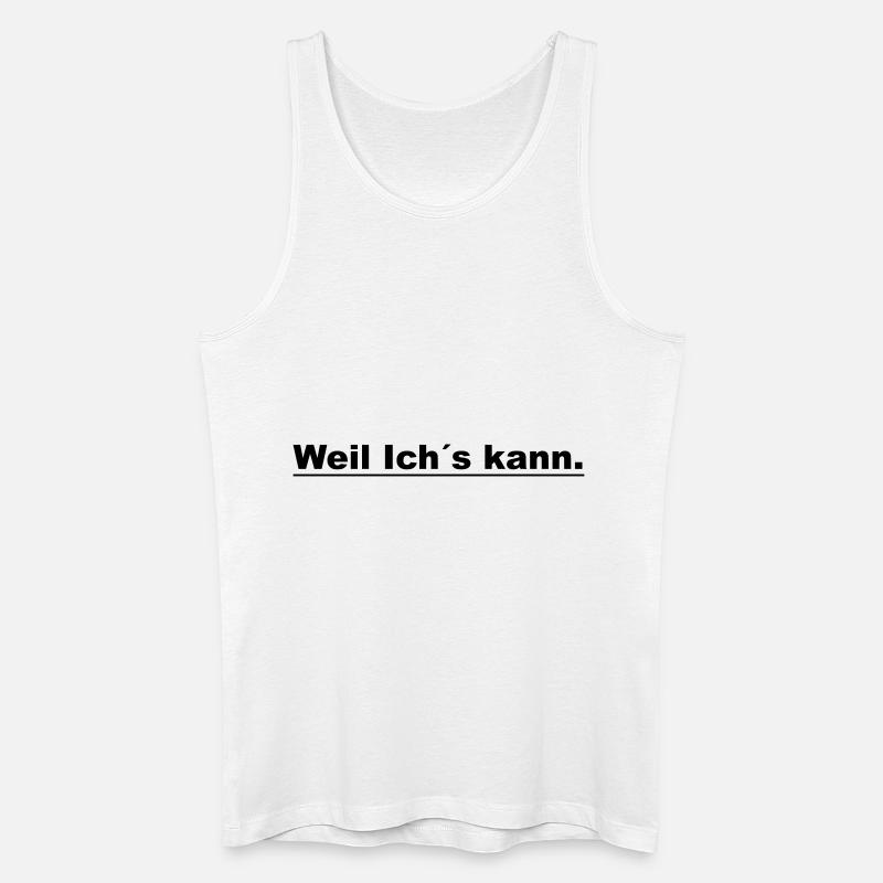 Weil ichs kann - Männer Bio Tank Top - Weiß
