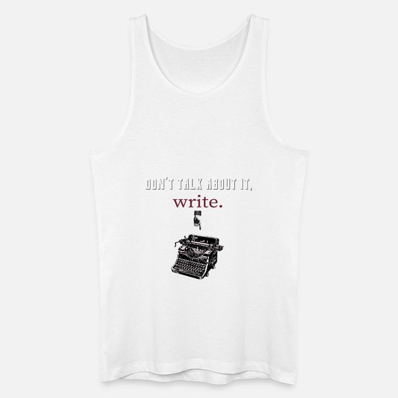 don´t talk about it,write - Männer Bio Tank Top - Weiß