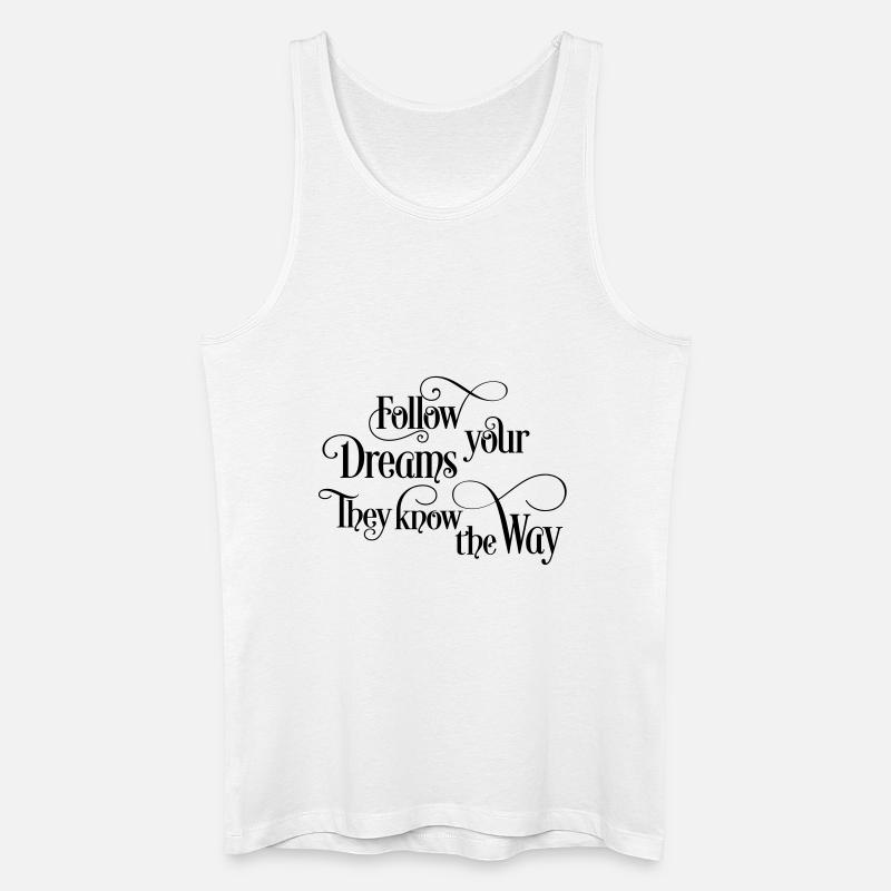 follow your dreams - Männer Bio Tank Top - Weiß