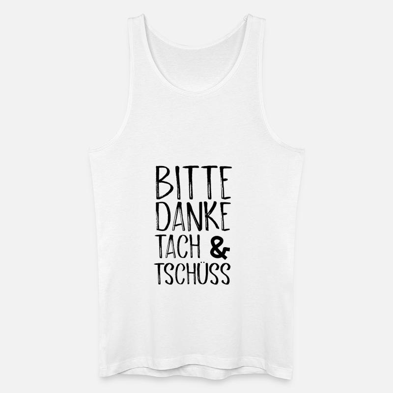 Bitte Danke Tach&Tschüss - Männer Bio Tank Top - Weiß