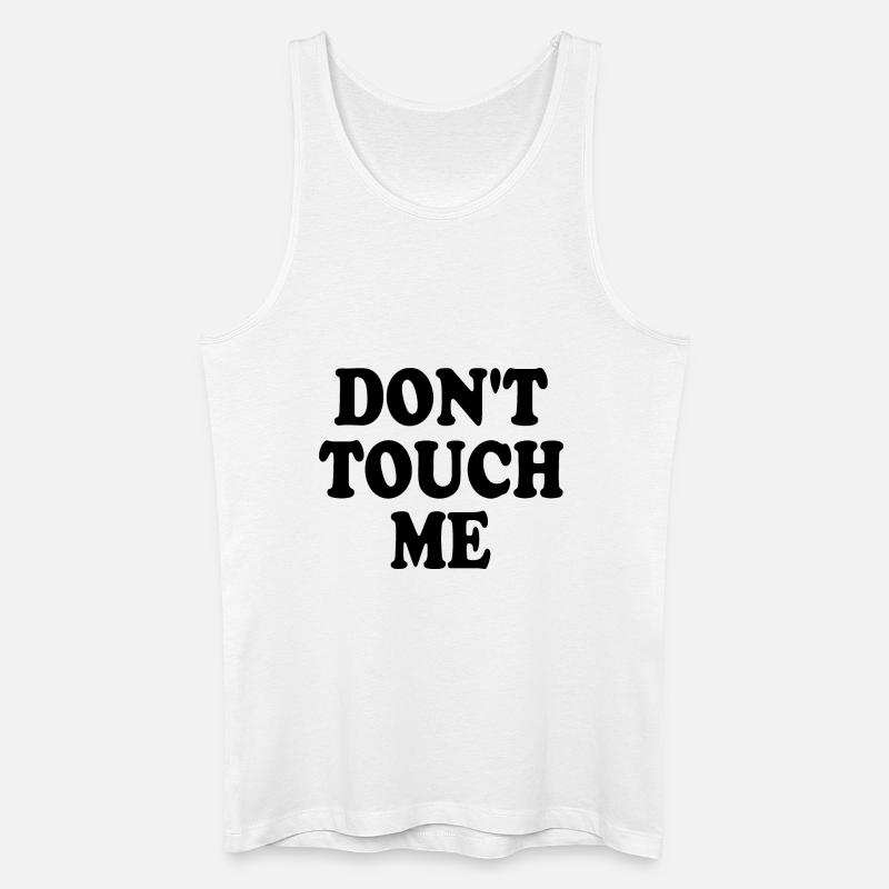 Dont touch me - Männer Bio Tank Top - Weiß