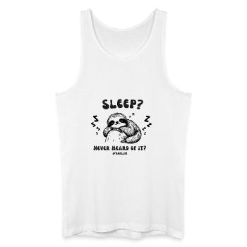 Sleep? Never heard of it. - Men’s Organic Tank Top - white - Front