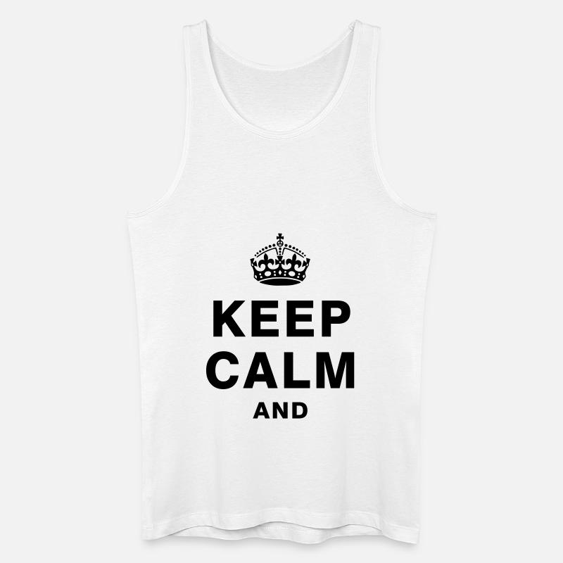 KEEP CALM AND - Männer Bio Tank Top - Weiß