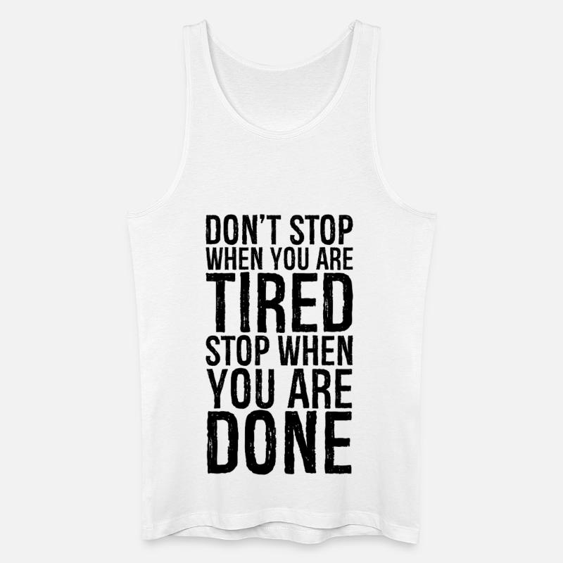 don't stop when you are tired stop when you done - Männer Bio Tank Top - Weiß
