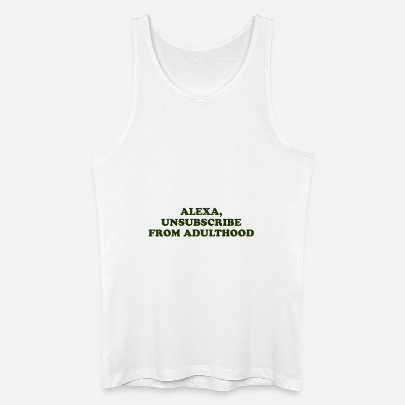Alexa, Unsubscribe From Adulthood - Männer Bio Tank Top - Weiß