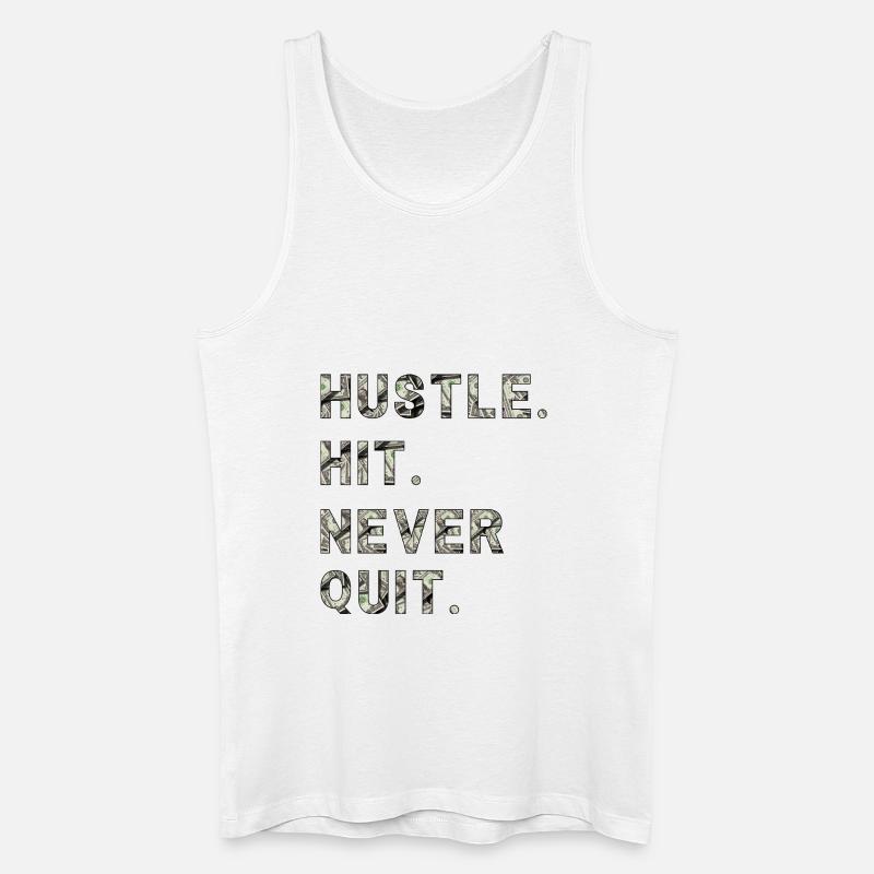 Huste. Hit. Never Quit. - Männer Bio Tank Top - Weiß