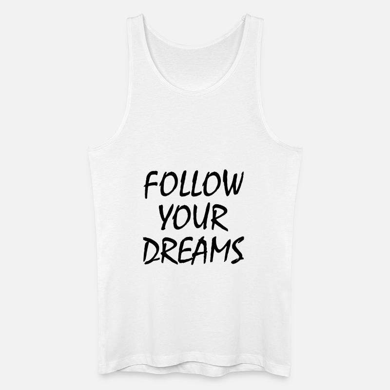 Follow your dreams - Männer Bio Tank Top - Weiß