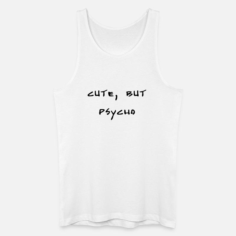 cute, but psycho - Männer Bio Tank Top - Weiß