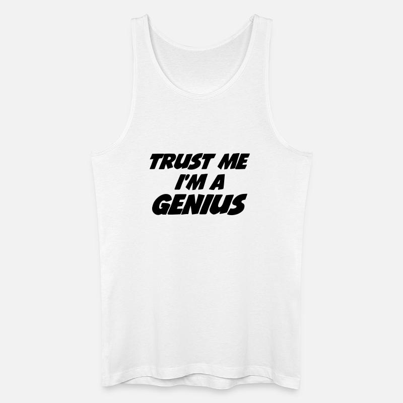 Trust me I'm a Genius - Männer Bio Tank Top - Weiß