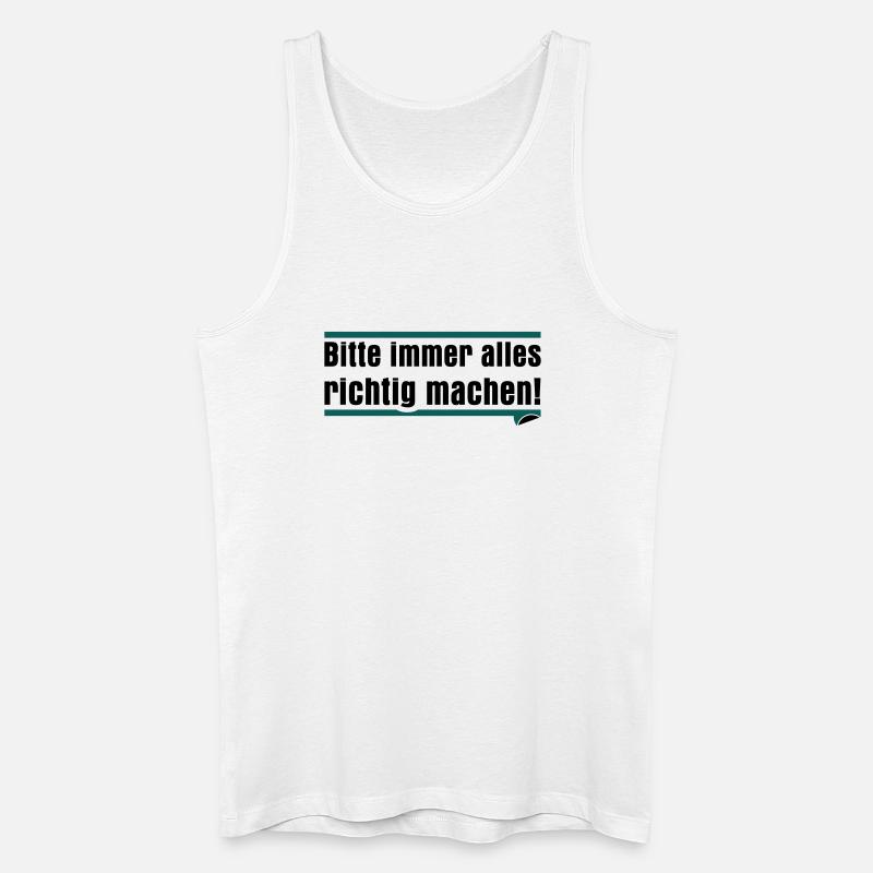 Bitte immer alles richtig machen - Männer Bio Tank Top - Weiß