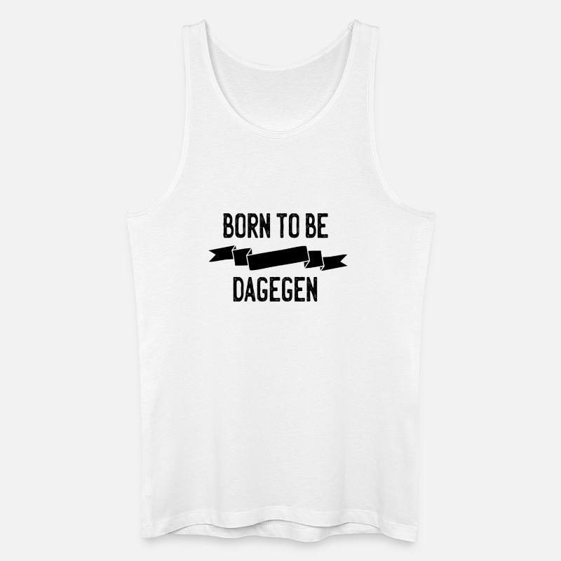 Born to be dagegen - Männer Bio Tank Top - Weiß