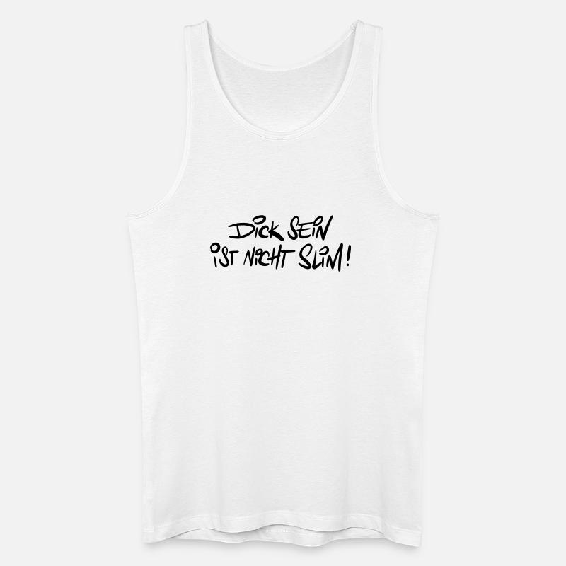 Dicksein Humor Spruch Wortwitz - Männer Bio Tank Top - Weiß