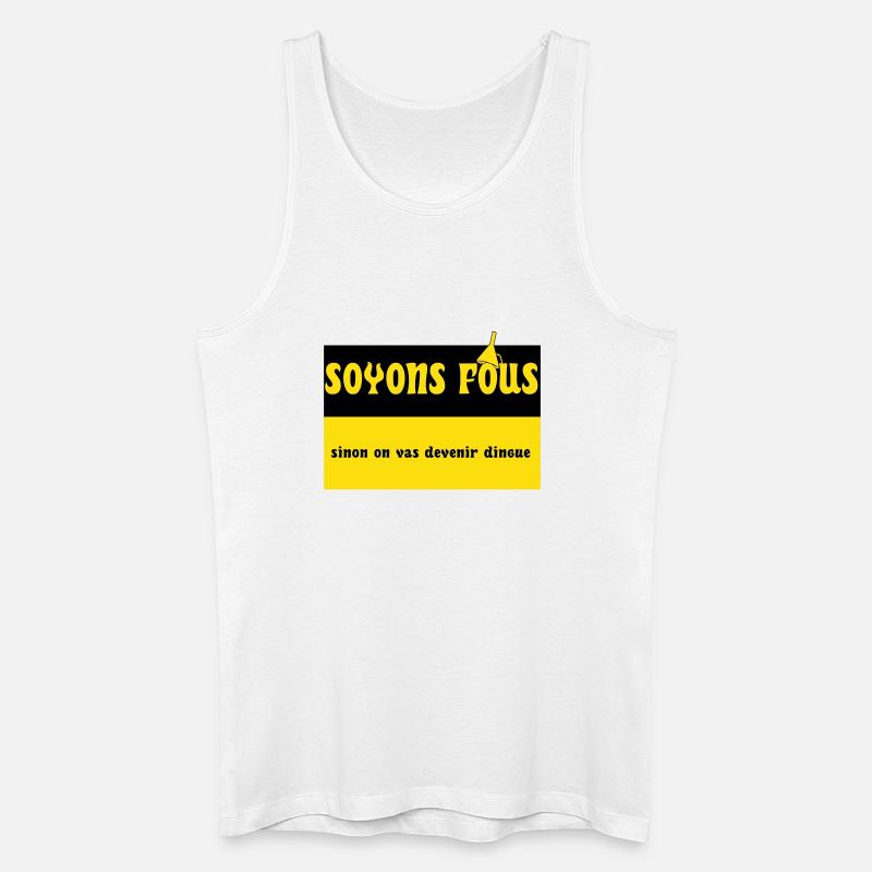 Lass uns verrückt sein - Männer Bio Tank Top - Weiß