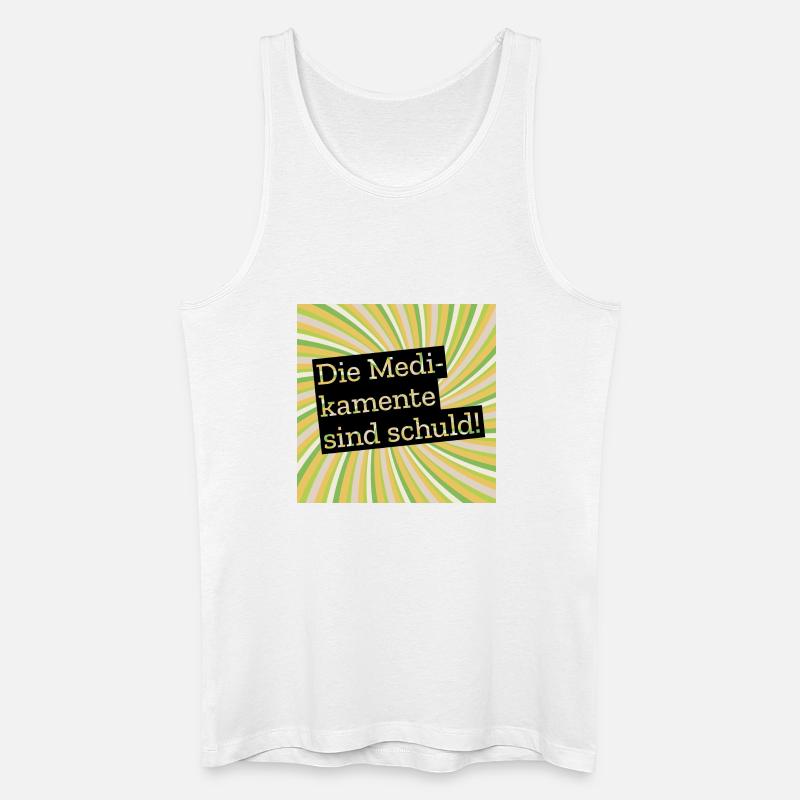 Die Medikamente sind schuld - Männer Bio Tank Top - Weiß