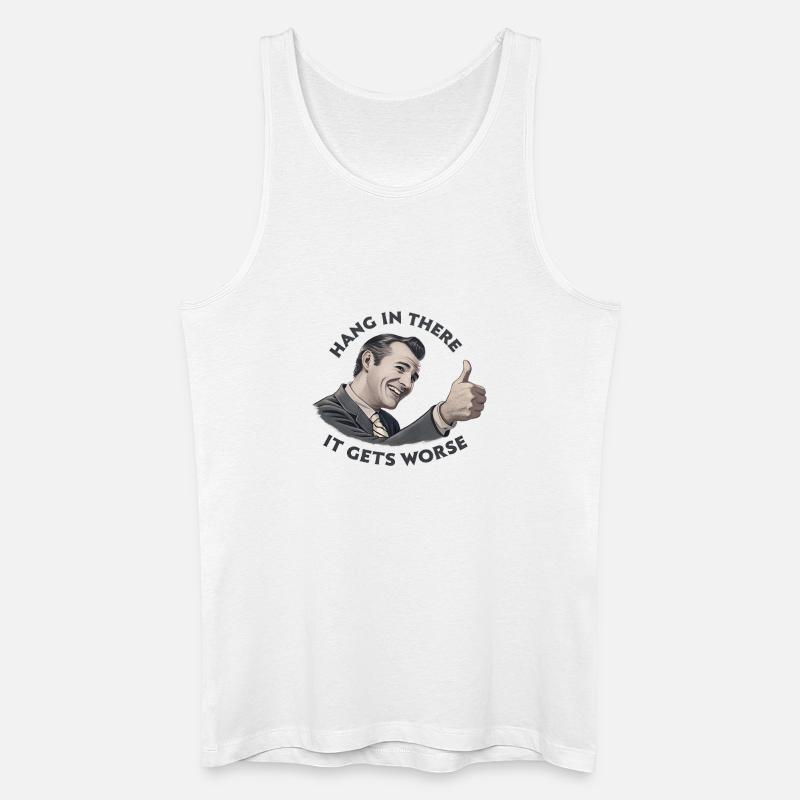 Bleib dran, es wird schlimmer - Männer Bio Tank Top - Weiß