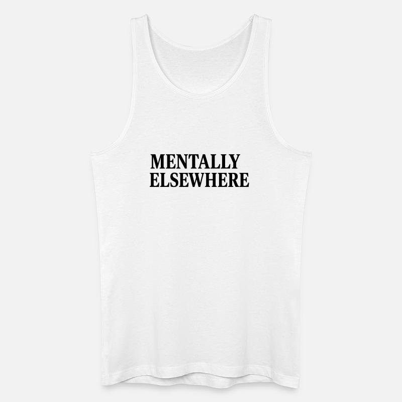MENTALLY ELSEWHERE - Männer Bio Tank Top - Weiß