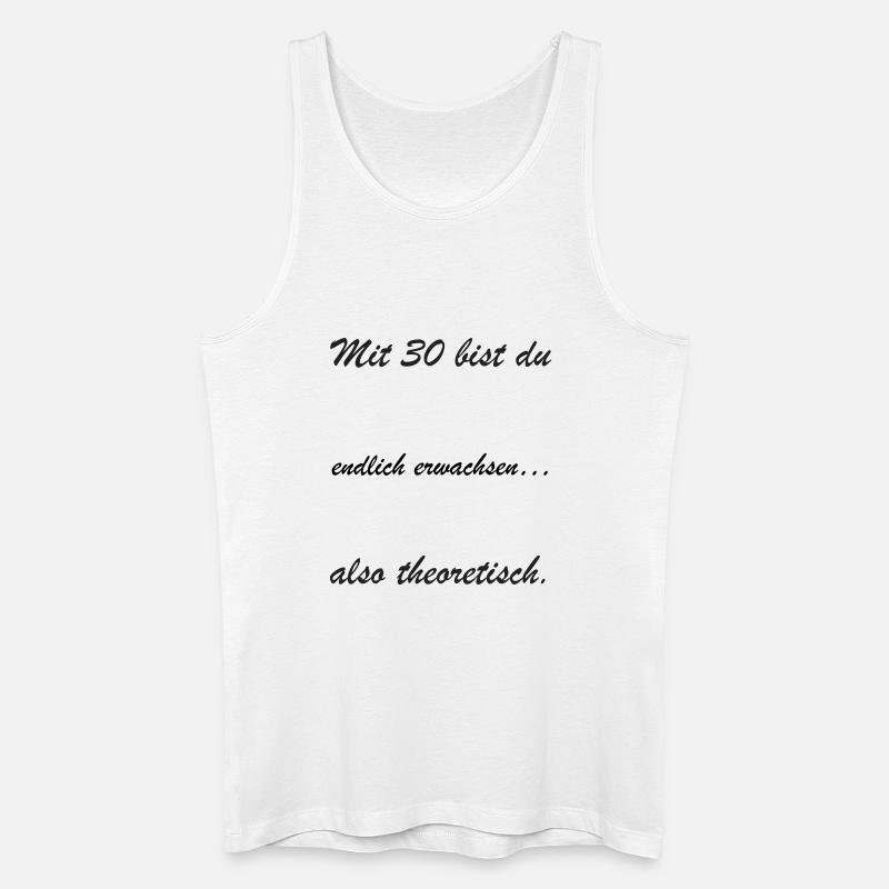 Mit 30 bist du theoretisch - Männer Bio Tank Top - Weiß
