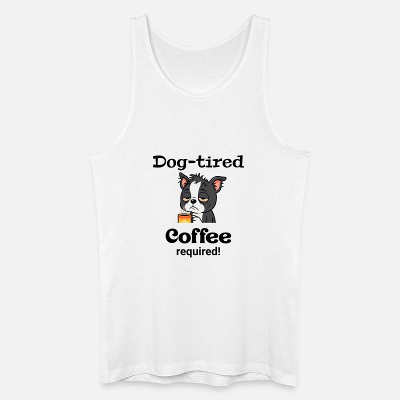 Boston - Hund müde - Kaffee erforderlich - Männer Bio Tank Top - Weiß