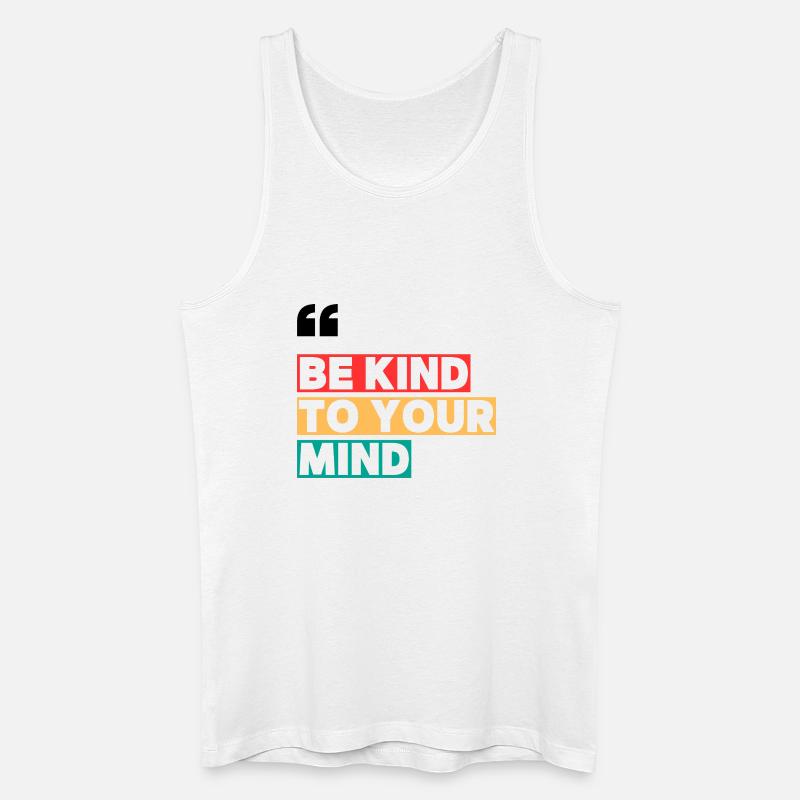 Be Kind to Your Mind - Männer Bio Tank Top - Weiß