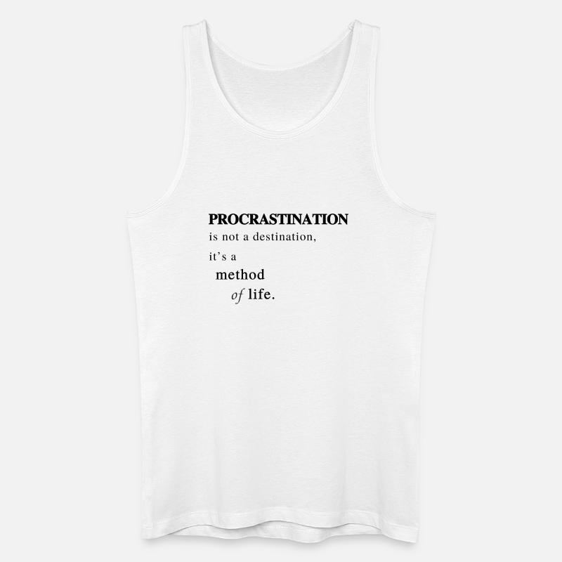 Prokrastination als Lebensmethode - Spruch - Männer Bio Tank Top - Weiß