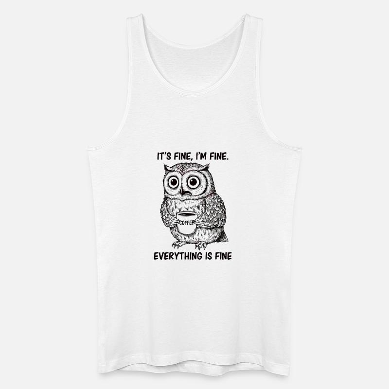 Its Fine Im Fine Kaffee Eule - Männer Bio Tank Top - Weiß
