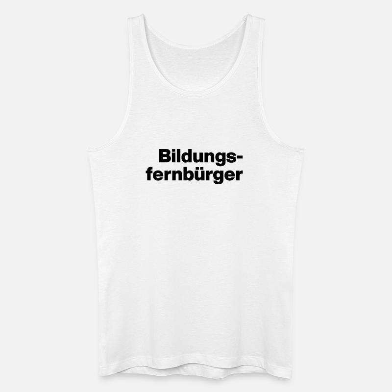 BILDUNGSFERNBÜRGER. DUMME MENSCHEN, SARKASMUS - Männer Bio Tank Top - Weiß