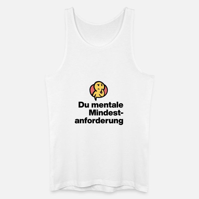 DU MENTALE MINDSTFORDERUNG. SARKASMUS GESCHENK  - Männer Bio Tank Top - Weiß