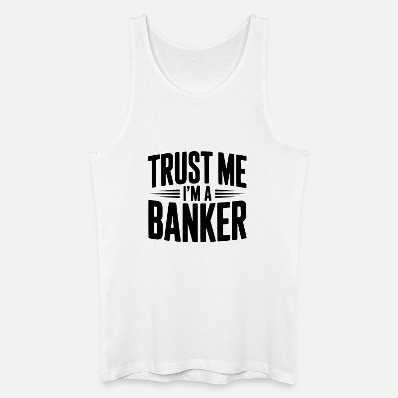 Vertrau mir, ich bin Banker. - Männer Bio Tank Top - Weiß