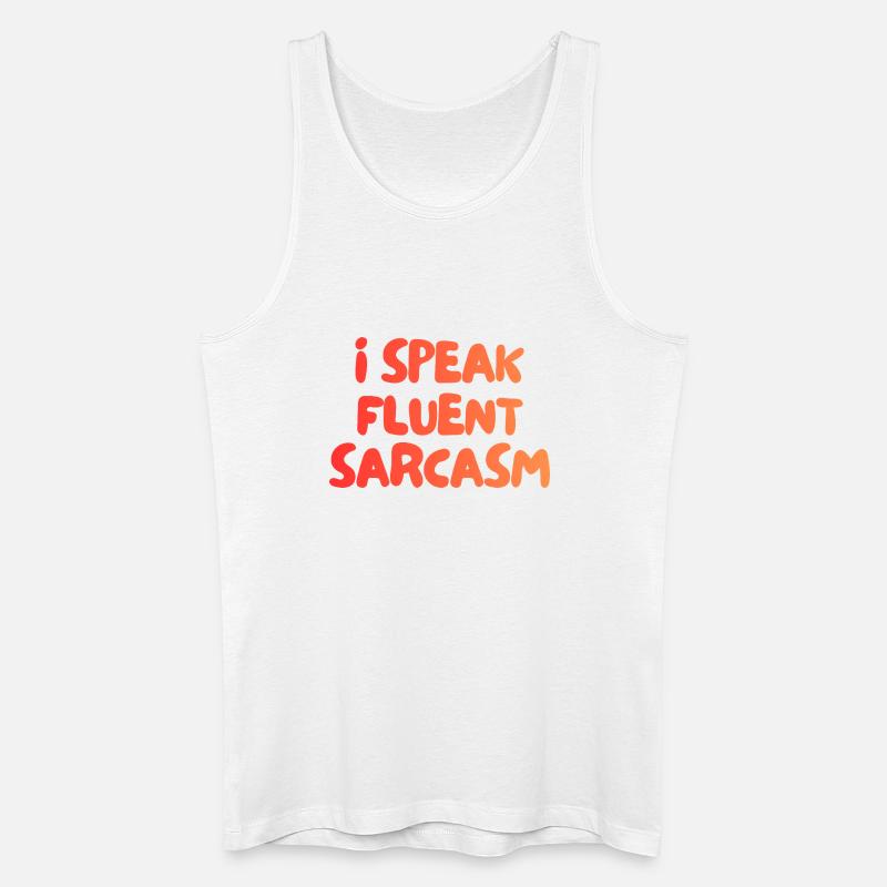 i speak fluent sarcasm - Männer Bio Tank Top - Weiß