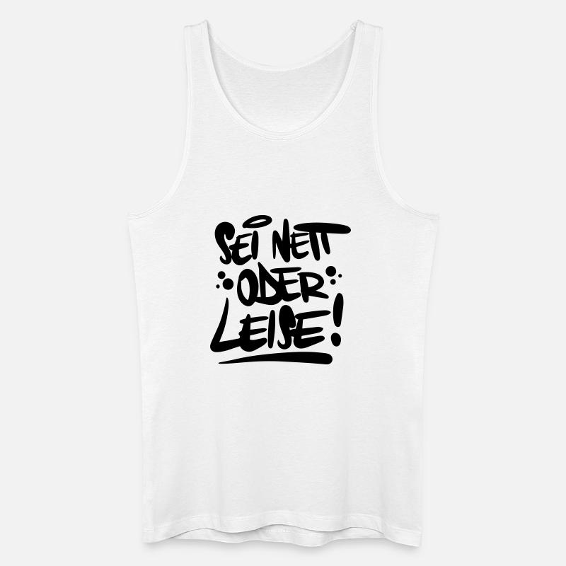 Sei nett oder leise Spruch - Männer Bio Tank Top - Weiß