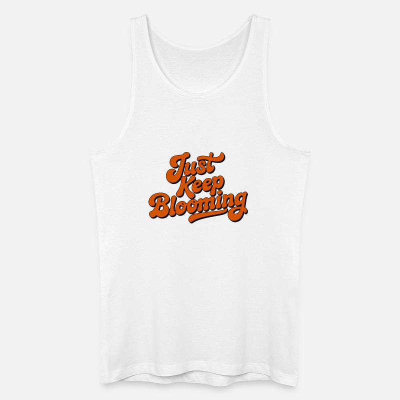 Bleib einfach weiter blühende Blumenschrift - Männer Bio Tank Top - Weiß