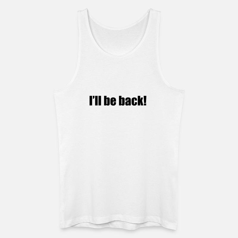 I'll be back - Männer Bio Tank Top - Weiß