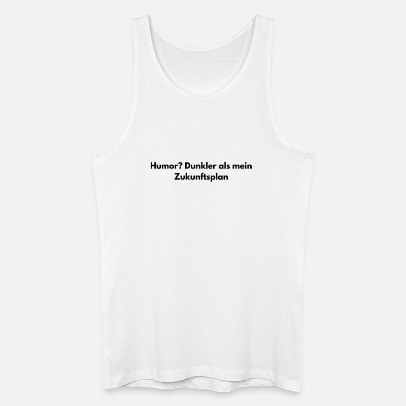 Dunkler Humor – Zukunftsplan Spruch - Männer Bio Tank Top - Weiß