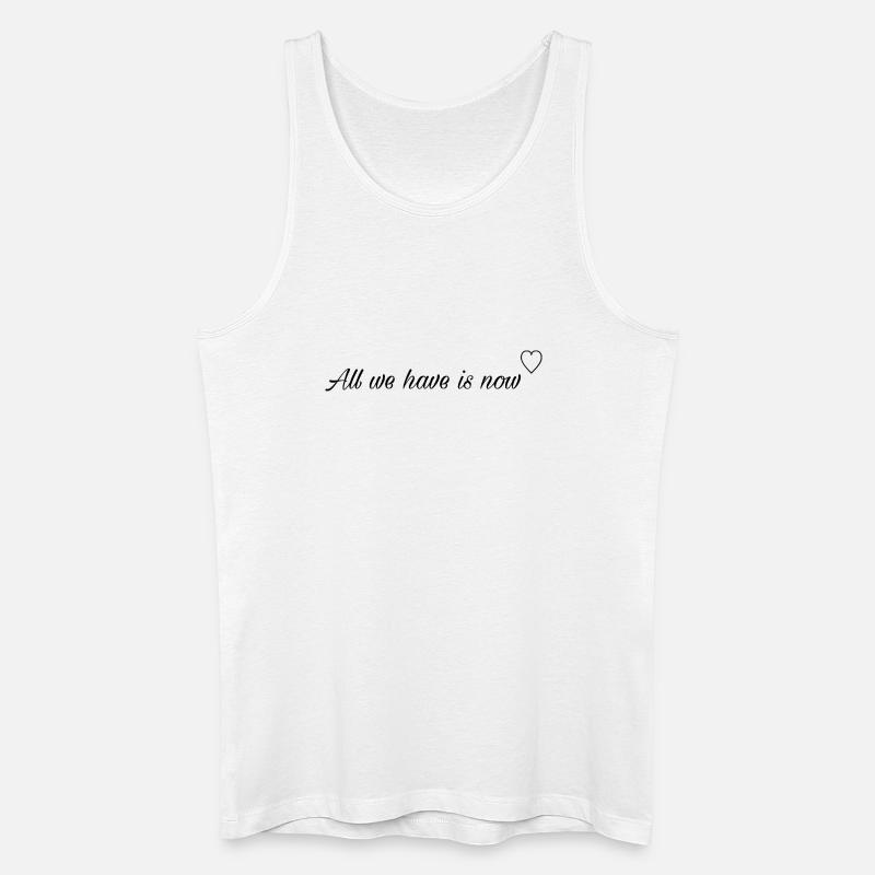 All we have is now - Männer Bio Tank Top - Weiß