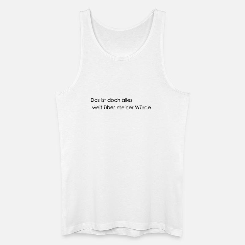 weit ueber meiner Wuerde - Männer Bio Tank Top - Weiß