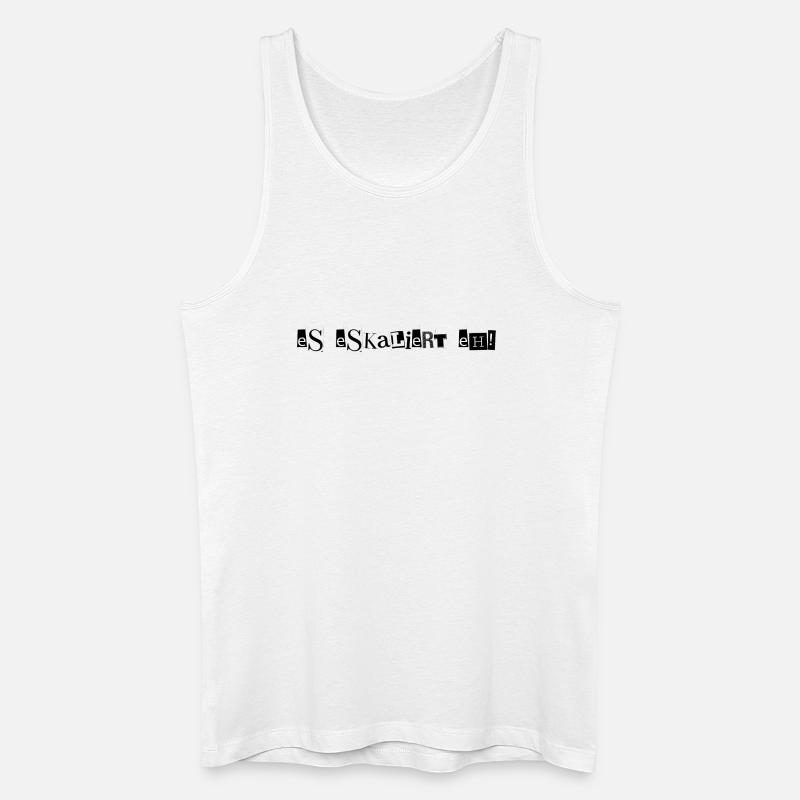 Es eskaliert eh! - Männer Bio Tank Top - Weiß