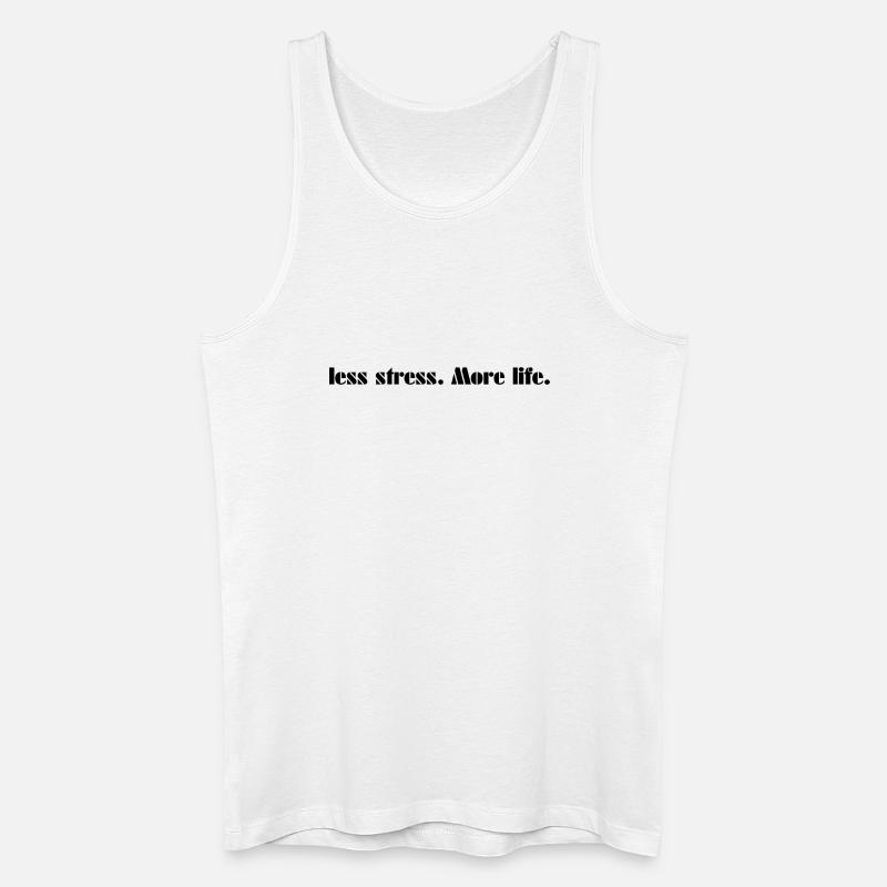 Weniger Stress. Mehr Leben. - Männer Bio Tank Top - Weiß