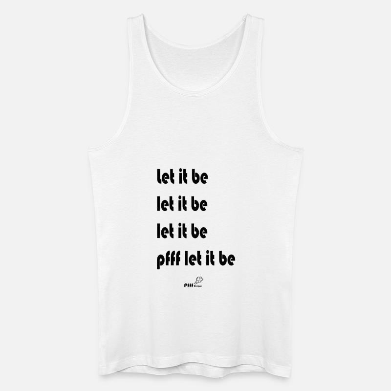 let it be - Männer Bio Tank Top - Weiß